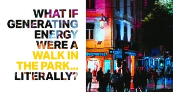 What if generating energy were a walk in the park...Literally?